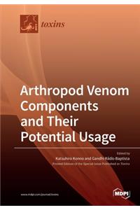 Arthropod Venom Components and Their Potential Usage