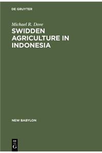 Swidden Agriculture in Indonesia: The Subsistence Strategies of the Kalimantan Kant