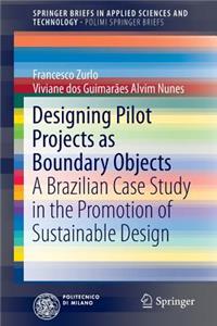 Designing Pilot Projects as Boundary Objects