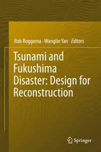 Tsunami and Fukushima Disaster: Design for Reconstruction