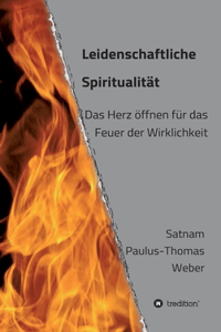 Leidenschaftliche Spiritualität