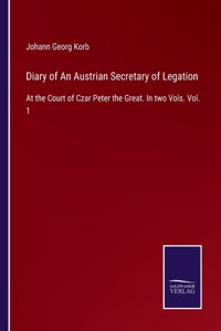 Diary of An Austrian Secretary of Legation