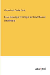 Essai historique et critique sur l'invention de l'imprimerie