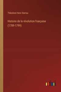 Histoire de la révolution française (1789-1799)