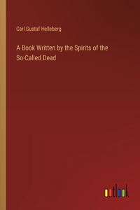 Book Written by the Spirits of the So-Called Dead
