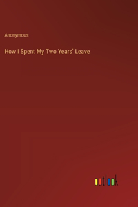 How I Spent My Two Years' Leave