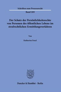 Der Schutz Der Personlichkeitsrechte Von Personen Des Offentlichen Lebens Im Strafrechtlichen Ermittlungsverfahren