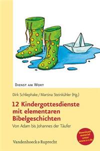 12 Kindergottesdienste Mit Elementaren Bibelgeschichten