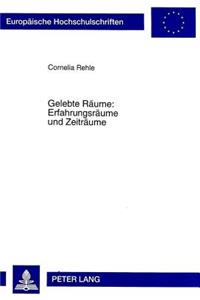 Gelebte Raeume: Erfahrungsraeume Und Zeitraeume