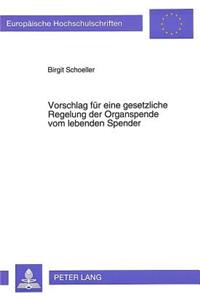 Vorschlag fuer eine gesetzliche Regelung der Organspende vom lebenden Spender