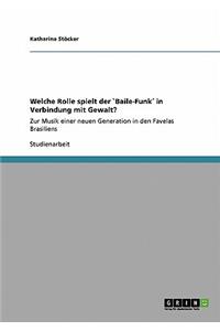 Welche Rolle spielt der `Baile-Funk´ in Verbindung mit Gewalt?