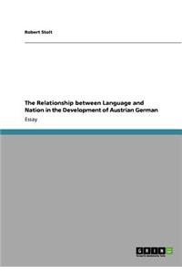 Relationship between Language and Nation in the Development of Austrian German