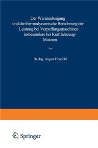 Der Wärmeübergang und die thermodynamische Berechnung der Leistung bei Verpuffungsmaschinen insbesondere bei Kraftfahrzeug-Motoren