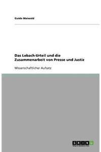 Das Lebach-Urteil und die Zusammenarbeit von Presse und Justiz