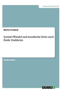 Sozialer Wandel und moralische Krise nach Émile Durkheim