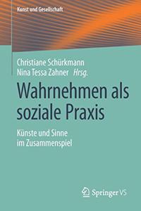 Wahrnehmen als soziale Praxis