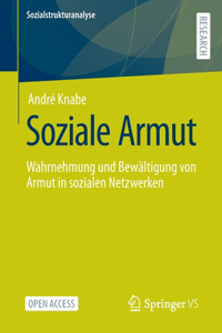 Soziale Armut: Wahrnehmung Und Bewältigung Von Armut in Sozialen Netzwerken