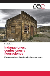 Indagaciones, confesiones y figuraciones