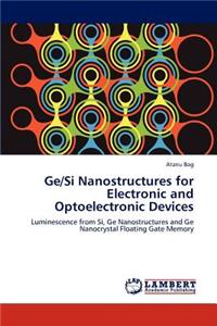 Ge/Si Nanostructures for Electronic and Optoelectronic Devices