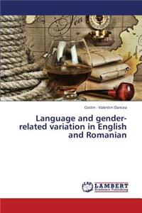 Language and Gender-Related Variation in English and Romanian