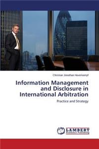 Information Management and Disclosure in International Arbitration