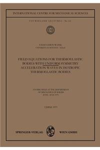 Field Equations for Thermoelastic Bodies with Uniform Symmetry