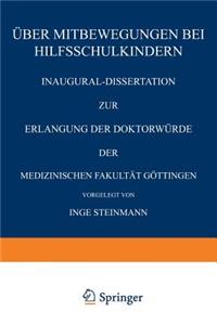 Über Mitbewegungen Bei Hilfsschulkindern: Inaugural-Dissertation Zur Erlangung Der Doktorwürde Der Medizinischen Fakultät Göttingen