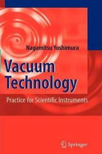 Vacuum Technology: Practice for Scientific Instruments [Special Indian Edition - Reprint Year: 2020] [Paperback] Nagamitsu Yoshimura