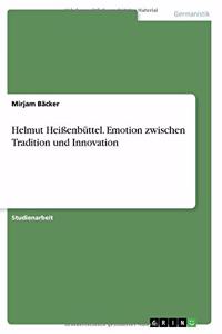 Helmut Heißenbüttel. Emotion zwischen Tradition und Innovation