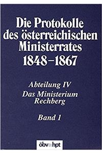 Die Protokolle Des Osterreichischen Ministerrates 1848-1867 Abteilung IV: Das Ministerium Rechberg Band 1