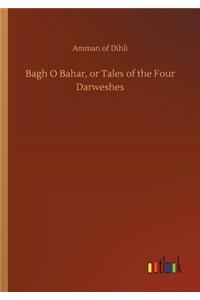 Bagh O Bahar, or Tales of the Four Darweshes