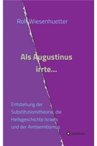 Als Augustinus irrte...