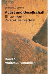 Autist und Gesellschaft - Ein zorniger Perspektivenwechsel