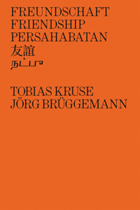 Jörg Brüggemann & Tobias Kruse: Friendship