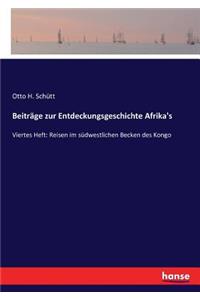 Beiträge zur Entdeckungsgeschichte Afrika's