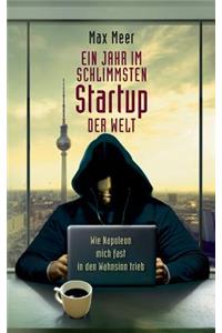 Ein Jahr im schlimmsten Startup der Welt