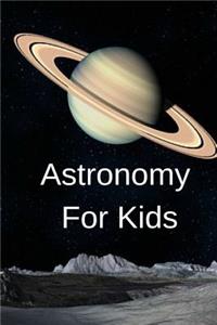 Astronomy For Kids