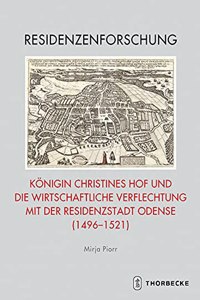 Konigin Christines Hof Und Die Wirtschaftliche Verflechtung Mit Der Residenzstadt Odense (1496-1521)