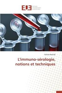 L'Immuno-Sérologie, Notions Et Techniques
