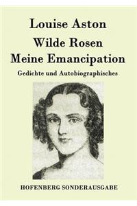 Wilde Rosen / Freischärler-Reminiscenzen / Meine Emancipation