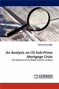 Analysis on Us Sub-Prime Mortgage Crisis