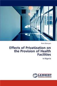 Effects of Privatization on the Provision of Health Facilities