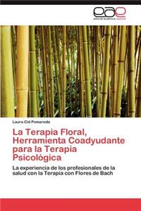 La Terapia Floral, Herramienta Coadyudante para la Terapia Psicológica