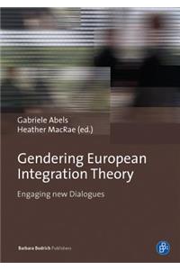 Gendering European Integration Theory