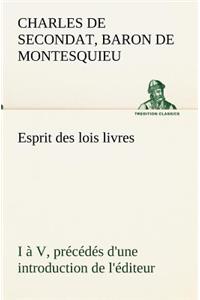 Esprit des lois livres I à V, précédés d'une introduction de l'éditeur