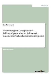 Verbreitung und Akzeptanz des Bildungs-Sponsoring im Rahmen der unternehmerischen Kommunikationspolitik