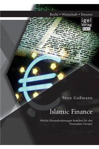 Islamic Finance - Welche Herausforderungen bestehen für den Finanzplatz Europa?