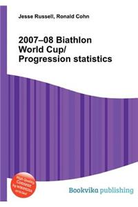 2007-08 Biathlon World Cup/Progression Statistics