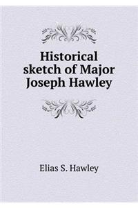Historical Sketch of Major Joseph Hawley