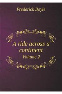 A Ride Across a Continent Volume 2